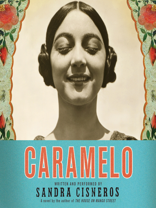 Title details for Caramelo by Sandra Cisneros - Wait list
